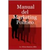 Manual Del Marketing Politico door Lic. Wilson