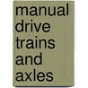 Manual Drive Trains and Axles door James E. Duffy