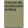 Manual de Conduccion Politica door Juan Domingo Peron