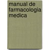 Manual de Farmacologia Medica door Federico Suarez