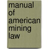 Manual of American Mining Law door Alfred Herbert Ricketts