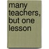 Many Teachers, But One Lesson
