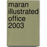 Maran Illustrated Office 2003 door Ruth Maran
