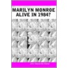 Marilyn Monroe/Alive in 1984? by John Alexander Baker