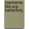 Marmorne £By P.G. Hamerton]. door Philip Gilbert Hamerton