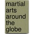 Martial Arts Around the Globe