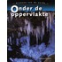 Onder de oppervlakte