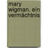 Mary Wigman. Ein Vermächtnis