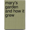 Mary's Garden And How It Grew door Onbekend