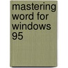 Mastering Word For Windows 95 door Onbekend