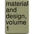Material and Design, Volume 1