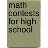 Math Contests For High School door Steven R. Conrad