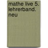 Mathe live 5. Lehrerband. Neu door Onbekend