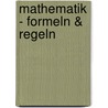 Mathematik - Formeln & Regeln door Heinz Gascha