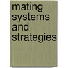 Mating Systems and Strategies door Stephen M. Shuster