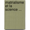 Matrialisme Et La Science ... door Elme Marie Caro