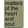 Matters Of The Heart And Soul door Mus Jojo Collier