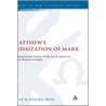 Matthew's Judaization Of Mark by Anne M. O'Leary