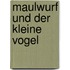 Maulwurf und der kleine Vogel