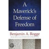Maverick's Defense Of Freedom door Benjamin A. Rogge