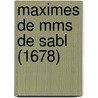 Maximes de Mms de Sabl (1678) door Madeleine Souvr� De Sabl�