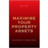 Maximise Your Property Assets