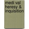 Medi Val Heresy & Inquisition door Arthur Stanley Turberville