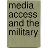 Media Access And The Military door Judith Raine Baroody