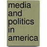 Media And Politics In America door Guido Stempel