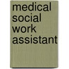 Medical Social Work Assistant door Onbekend
