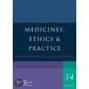 Medicine, Ethics And Practice by Royal Pharmaceutical Society Of Great Britain