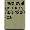 Medieval Germany 500-1300 -os door Benjamin Arnold
