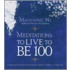 Meditations to Live to Be 100