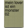 Mein Lover ist ein Monster 02 by Pink Hanamori