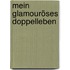Mein glamouröses Doppelleben