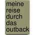 Meine Reise durch das Outback