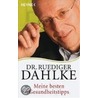 Meine besten Gesundheitstipps door Ruediger Dahlke
