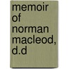 Memoir Of Norman Macleod, D.D by Rev Donald MacLeod