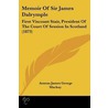 Memoir Of Sir James Dalrymple by Aeneas James George Mackay