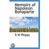 Memoirs Of Napoleon Bonaparte by Ramsay Weston Phipps