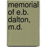 Memorial Of E.B. Dalton, M.D. by Unknown