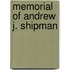 Memorial of Andrew J. Shipman
