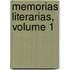 Memorias Literarias, Volume 1