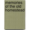 Memories Of The Old Homestead by Henry Harrison Lyman