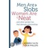 Men Are Slobs, Women Are Neat