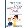 Men Are Slobs, Women Are Neat door Kimberly Alyn