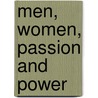 Men, Women, Passion and Power by Marie Maguire