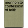 Mennonite Confession Of Faith by Unknown