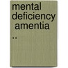 Mental Deficiency  Amentia .. door A.F. 1870-1952 Tredgold