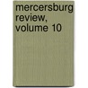Mercersburg Review, Volume 10 door German Reformed